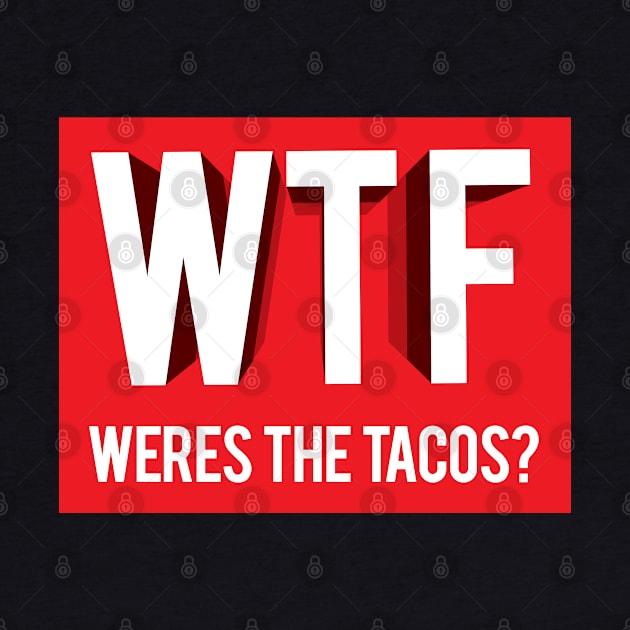 Wheres the Tacos by Sauher